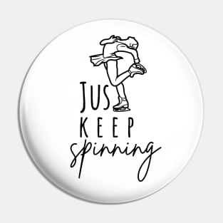 Just Keep Spinning- Ice skating Lover Pin