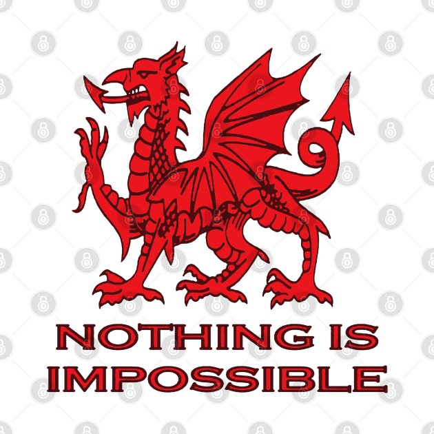 Nothing Is Impossible Welsh Rugby Union Dragon by taiche