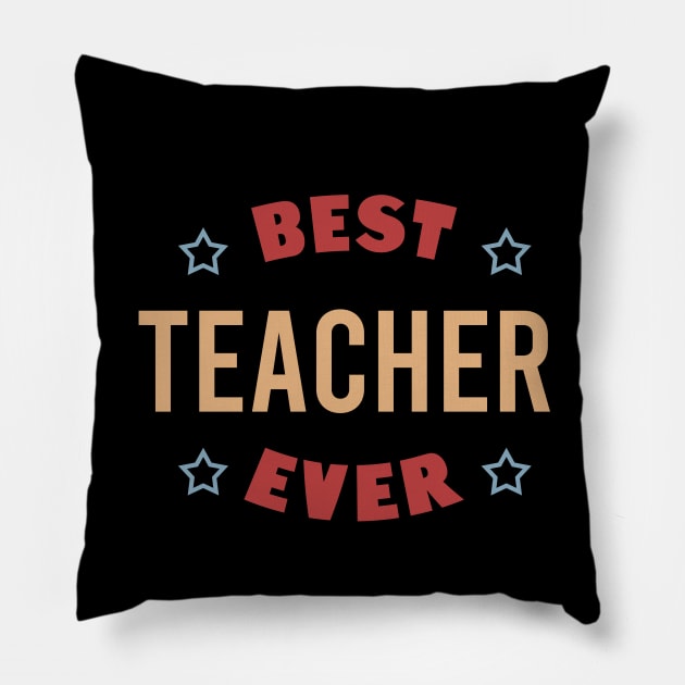 Best teacher ever Pillow by cypryanus