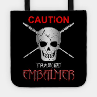 Caution Trained Embalmer Mortician Skull & Trocar Tote