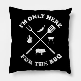I'm Only Here For The BBQ ✅ V2 Pillow