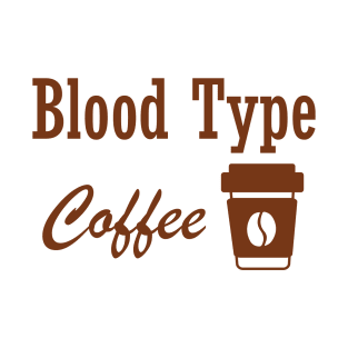 Blood Type Coffee T-Shirt