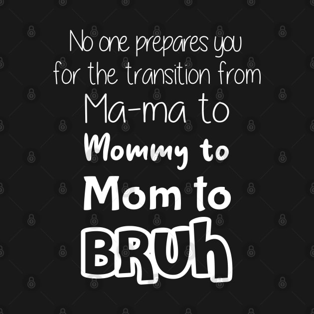 No One Prepares You for The Transition from Mama to Mommy to Mom by Matthew Ronald Lajoie