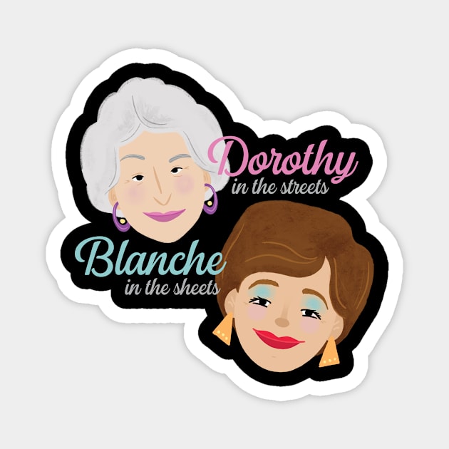 Dorthy in the streets. Blanche in the sheets. Magnet by ChrisPaulFarias