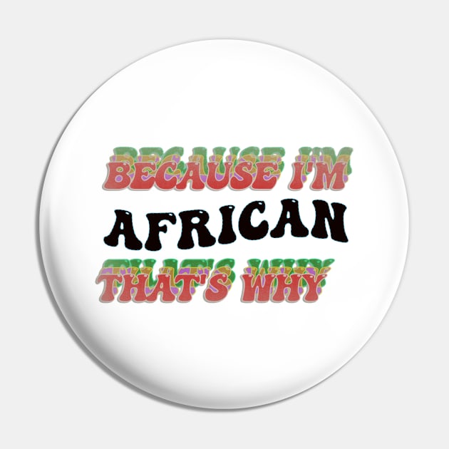 BECAUSE I AM AFRICAN - THAT'S WHY Pin by elSALMA