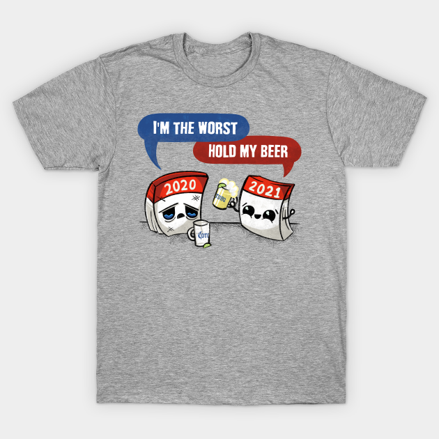 Hold My Beer - 2021 - T-Shirt