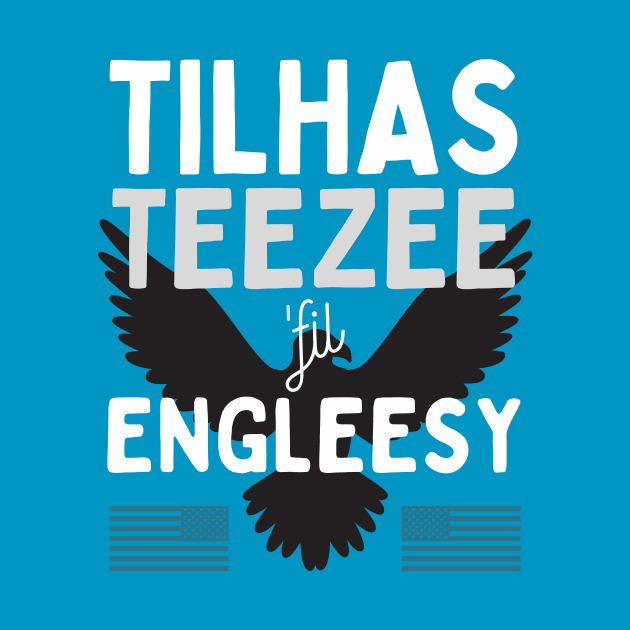 Tilhas Teezee fil' Engleesy by Fish Fish Designs