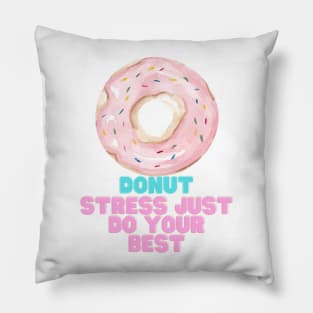 Donut stress just do your best Pillow