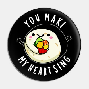 You Maki My Heart Sing Cute Sushi Pun Pin