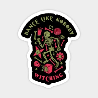 Dance Like Nobody Witching – Funny Skeleton Halloween Design Magnet