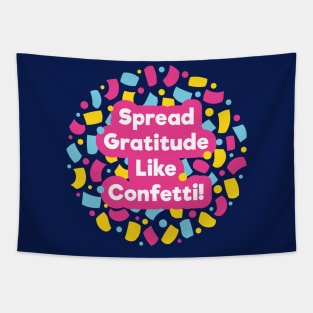 Spread Gratitude Like Confetti! | Dark Blue Tapestry