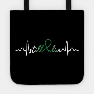 Still Alive- Organ Donation Gifts Organ Donation Awareness Tote