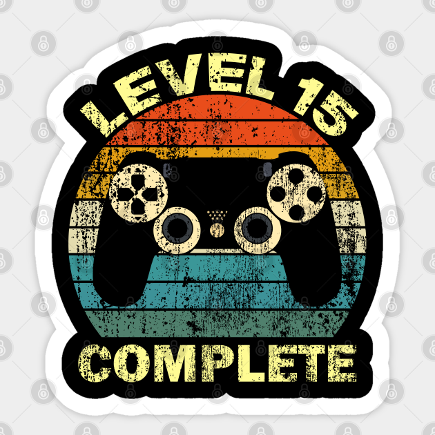 Level 15 Complete Level 15 Complete Sticker Teepublic Level 15 Complete Level 15 Complete Sticker Teepublic