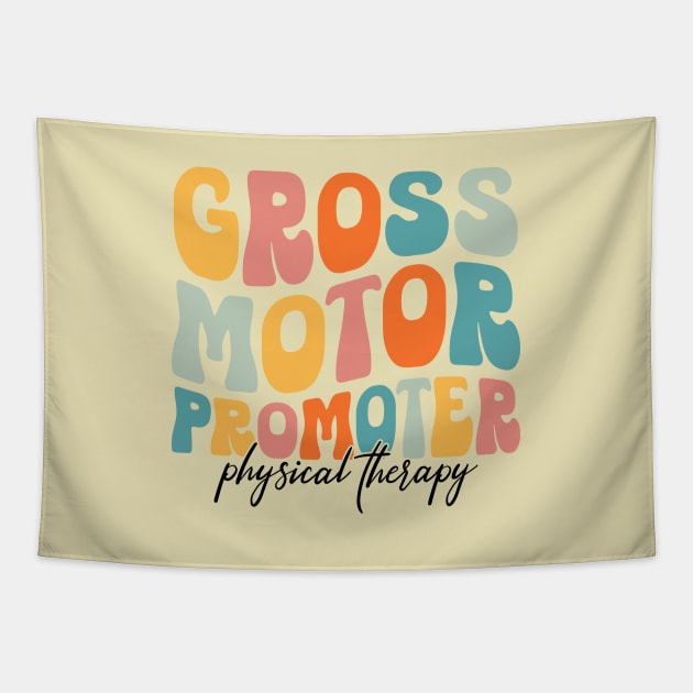 Gross Motor Promoter Funny Physical Therapy PT Pediatric Student Tapestry by Nisrine