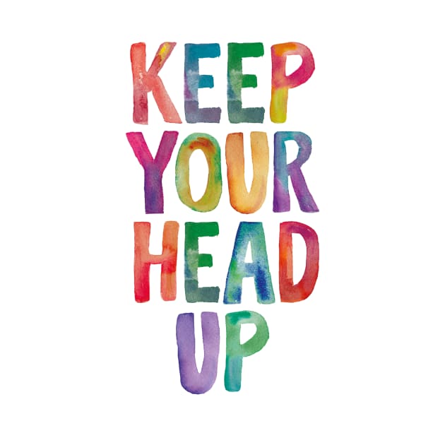 Keep Your Head Up in Rainbow Watercolors by MotivatedType