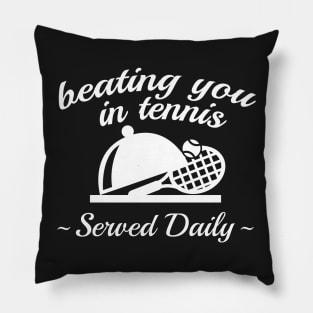 Beating You In Tennis Pillow