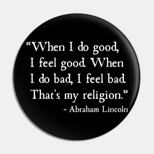 Do Good Feel Good Religion Abraham Lincoln Pin