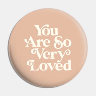 You Are So Very Loved in peach and white Pin