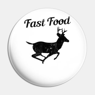 Fast Food Funny Hunting Deer Pin