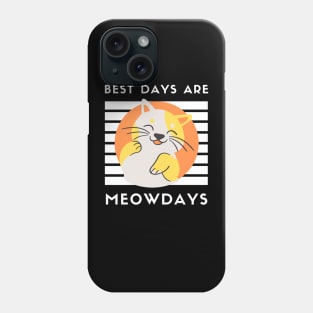 Best days are meowdays Phone Case