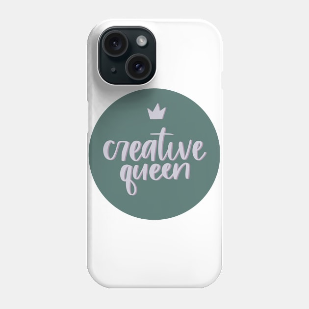 Creative queen Phone Case by The Letters mdn