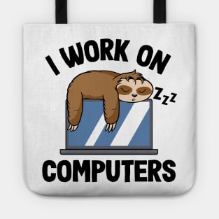 I Work On Computers Funny Sloth Programming Nerd Tote