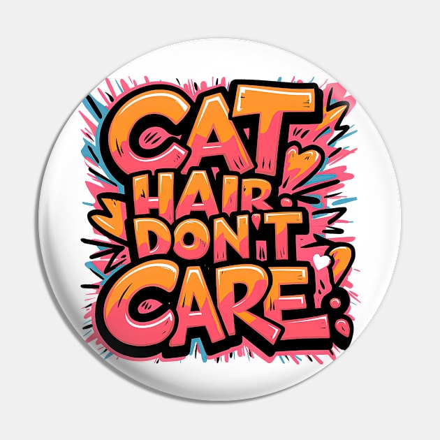 Cat hair don't care |cat lover Pin by T-shirt US