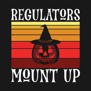 Regulators Mount Up Halloween T-Shirt