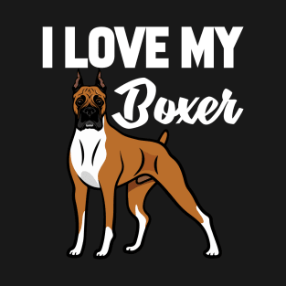 I Love My Boxer T-Shirt