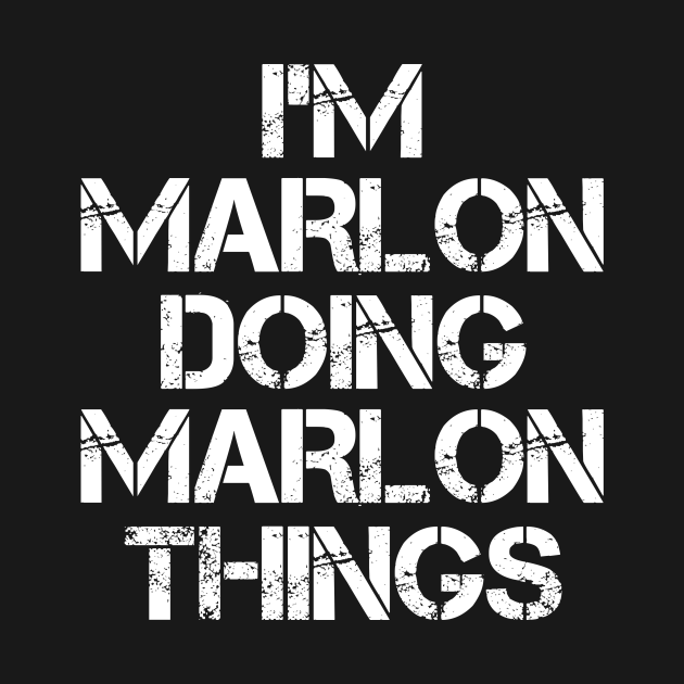 Discover Marlon Name T Shirt - Marlon Doing Marlon Things - Marlon - T-Shirt