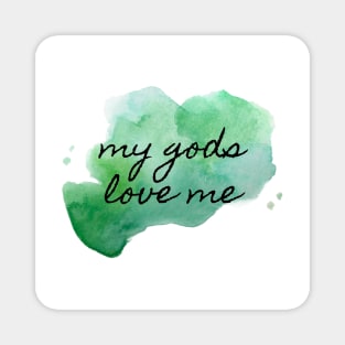 My Gods Love Me 2 Magnet