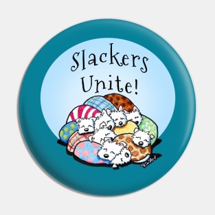 Slackers Unite! Pin