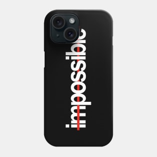 Impossible / Possible Phone Case