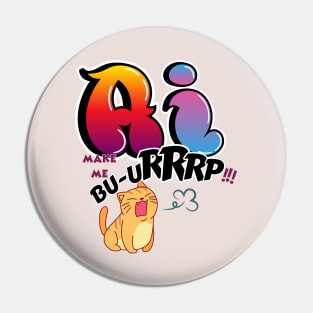 Ai make me burp! Pin