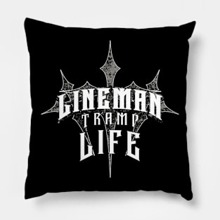 Lineman Tramp Life Pillow