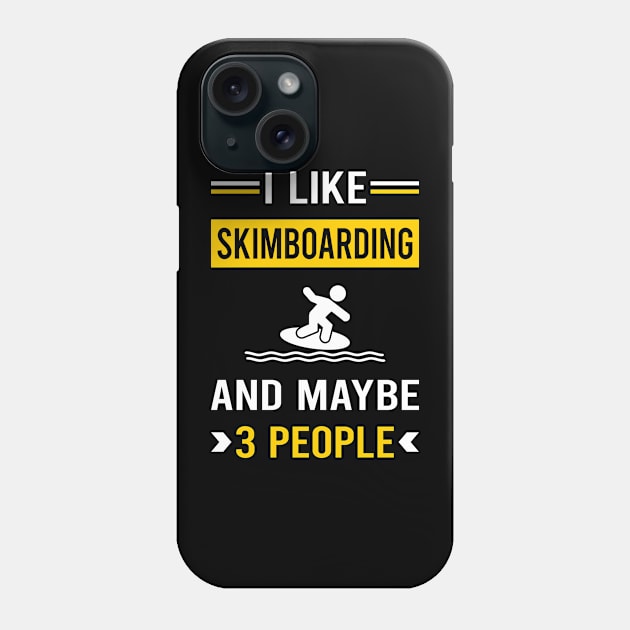 3 People Skimboarding Skimboard Skimboarder Skimming Phone Case by Good Day
