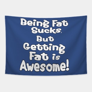 Getting Fat is Awesome! Tapestry