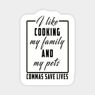 I Like Cooking My Family And My Pets Magnet