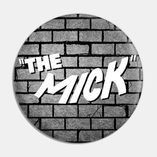 The Mick Logo Pin