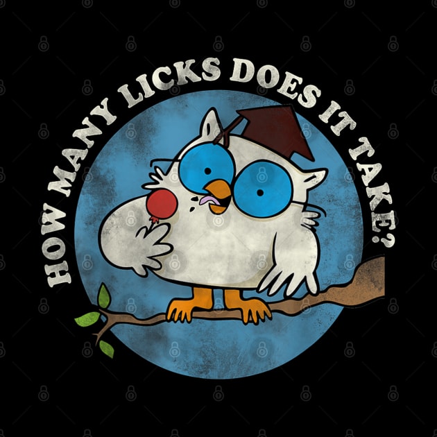 Funny I Know How Many Licks It Takes Funny Owl Lover by HBart