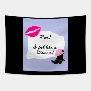 Man! I Feel Like a Woman Shania Twain Lyrics Print Tapestry