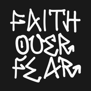 faith over fear T-Shirt