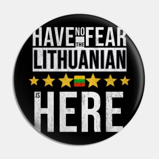 Have No Fear The Lithuanian Is Here - Gift for Lithuanian From Lithuania Pin