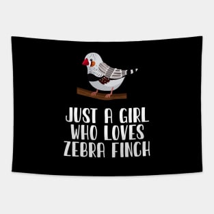 Just A Girl Who Loves Zebra Finch Tapestry