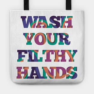 Wash Your Filthy Hands Tote