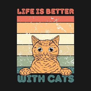 Life is better with cats T-Shirt