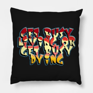 Get Busy Living sticker Pillow