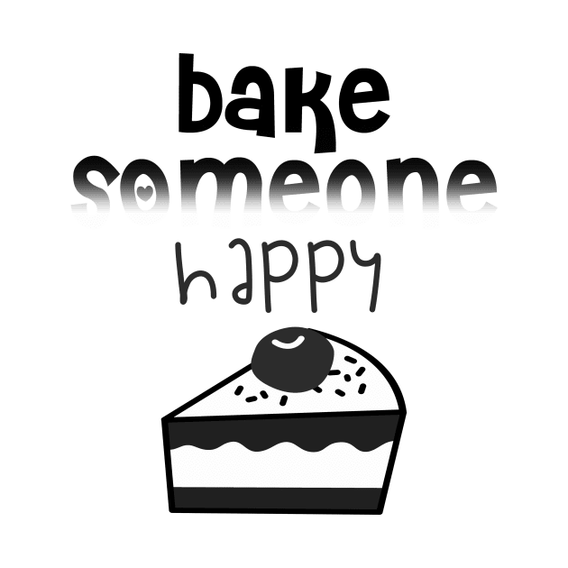 Bake Someone Happy by shopbudgets