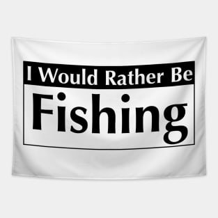 I WOULD RATHER BE FISHING Tapestry