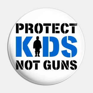 Protect Kids Not Guns Pin